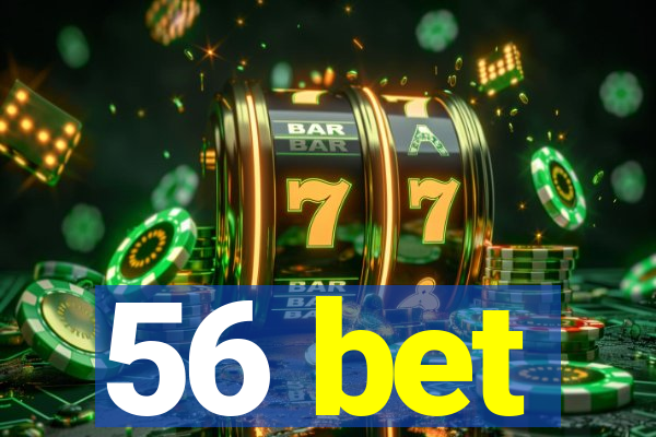 56 bet